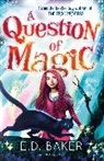 E D Baker, E. D. Baker, E.D. Baker - A Question of Magic
