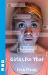 Evan Placey, Placey Evan - Girls Like That