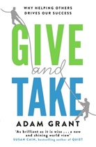 Adam Grant - Give and Take: Why Helping Others Drives Our Success