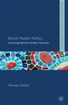 P Akhtar, P. Akhtar, Parveen Akhtar - British Muslim Politics