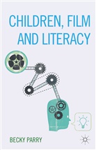 Becky Parry, R. Parry, Rebecca Parry - Children, Film and Literacy