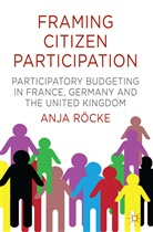 Anja Reocke, A. Rocke, Anja Rocke, A Röcke, A. Röcke, A. Roecke - Framing Citizen Participation