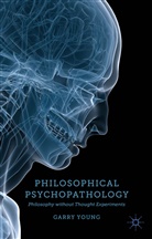 G Young, G. Young, Garry Young - Philosophical Psychopathology