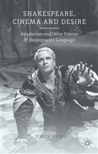 S Ryle, S. Ryle, Simon Ryle - Shakespeare, Cinema and Desire