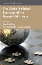Juanita Gunawardana Elias, Elias, J Elias, J. Elias, Juanita Elias, Gunawardana... - Global Political Economy of the Household in Asia