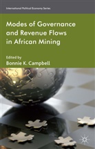 Bonnie K. Campbell, Campbell, B Campbell, B. Campbell, Bonnie K. Campbell - Modes of Governance and Revenue Flows in African Mining