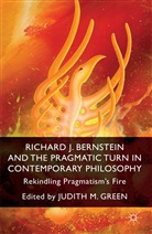 Judith M Green, Judith M. Green, Green, J Green, J. Green, Judith M. Green - Richard J. Bernstein and the Pragmatist Turn in Contemporary Philosoph