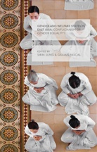 Gillian Pascall, Siri Sung, Sirin Sung, Sirin Pascall Sung, G. Pascall, Gillian Pascall... - Gender and Welfare States in East Asia