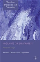 Amanda Klekowski Von Koppenfels, A. Klekowski Von Koppenfels, Amanda Klekowski Von Koppenfels, Kenneth A Loparo, Kenneth A. Loparo - Migrants Or Expatriates?