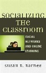Susan B. Barnes, Barnes Susan B. - Socializing the Classroom Socipb