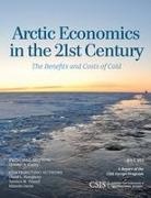 Heather A Conley, Heather A. Conley - Arctic Economics in the 21st Century
