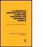 Bernard A Mohan, Bernard A. Mohan, Mohan Bernard A., Geoffrey J Turner, Geoffrey J. Turner, Geoffrey J. Mohan Turner... - Linguistic Description and Computer Program for Children''s Speech