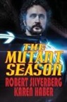 Karen Haber, Robert Silverberg - The Mutant Season