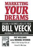 Pat Williams, Pat/ Weinreb Williams - Marketing Your Dreams
