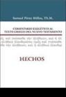 Samuel Perez Millos, Samuel Perez Millos, Zondervan Publishing - Comentario Exegetico Al Griego del Nuevo Testamento Hechos