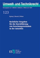 Astrid Epiney, Astrid (Prof. Dr. Epiney, Jennifer Heuck, Jennifer (Dr. Heuck, P, Benedikt Pirker - Rechtliche Vorgaben für die Durchführung von Forschungsvorhaben in der Antarktis
