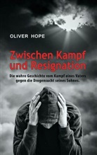 Oliver Hope - Zwischen Kampf und Resignation