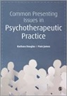 Barbara Douglas, Barbara James Douglas, Douglas Barbara, Pam James, Pam Douglas James, James Pam - Common Presenting Issues in Psychotherapeutic Practice