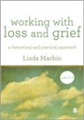Linda Machin, Machin Linda - Working With Loss and Grief