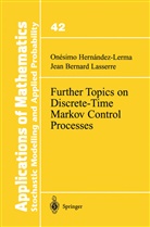 Jean B. Lasserre, Onesim Hernandez-Lerma, Onesimo Hernandez-Lerma, Jean B Lasserre, Jean B. Lasserre - Further Topics on Discrete-Time Markov Control Processes