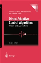 Itzha Barkana, Itzhak Barkana, Howar Kaufman, Howard Kaufman, Kenneth Sobel, Itzhak Barkana... - Direct Adaptive Control Algorithms