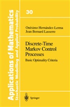 Jean B. Lasserre, Onesim Hernandez-Lerma, Onesimo Hernandez-Lerma, Jean B Lasserre, Jean B. Lasserre - Discrete-Time Markov Control Processes