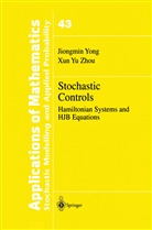 Jiongmi Yong, Jiongmin Yong, Xun Yu Zhou, Xun Yu Zhou - Stochastic Controls