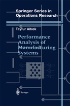 Tayfur Altiok - Performance Analysis of Manufacturing Systems