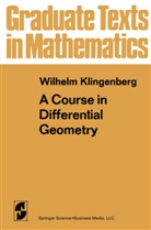W Klingenberg, W. Klingenberg - A Course in Differential Geometry