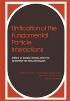 Jonatha Ellis, Jonathan Ellis, Ferrara, S Ferrara, S. Ferrara, P van Nieuw... - Unification of the Fundamental Particle Interactions
