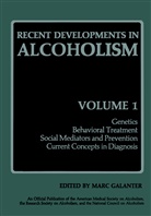 Mar Galanter, Marc Galanter - Recent Developments in Alcoholism - 1: Recent Developments in Alcoholism