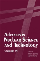 Martin Becker, Jeffer Lewins, Jeffery Lewins - Advances in Nuclear Science and Technology