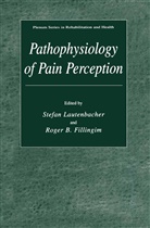 B Fillingim, B Fillingim, Roger B. Fillingim, Roger B. Fillingim, Stefa Lautenbacher, Stefan Lautenbacher - Pathophysiology of Pain Perception
