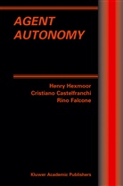 Cristian Castelfranchi, Cristiano Castelfranchi, Rino Falcone, Henry Hexmoor - Agent Autonomy