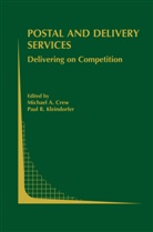 Michae A Crew, Michael A Crew, Michael A. Crew, Michael A. Crew, Paul R. Kleindorfer, R Kleindorfer... - Postal and Delivery Services