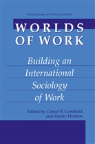 Danie B Cornfield, Daniel B Cornfield, Daniel B. Cornfield, Daniel B. Cornfield, Hodson, Hodson... - Worlds of Work