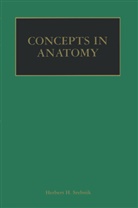 Herbert H. Srebnik, Herbert H Srebnik, Herbert H. Srebnik - Concepts in Anatomy