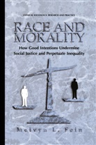 Melvyn L Fein, Melvyn L. Fein, Melvyn L. Fein - Race and Morality
