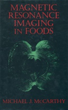 Michael J. McCarthy, Michael McCarthy, Michael J Mccarthy, Michael J. McCarthy - Magnetic Resonance Imaging In Foods