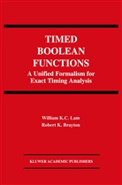 Robert K Brayton, Robert K. Brayton, Robert K. Brayton, William K. C. Lam, William K Lam, William K C Lam... - Timed Boolean Functions