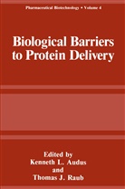 Kenneth L. Andus, Kennet L Andus, Kenneth L Andus, L Raub, L Raub, Kenneth L. Andus... - Biological Barriers to Protein Delivery