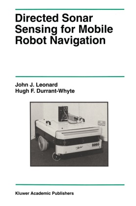 Hugh F Durrant-Whyte, Hugh F. Durrant-Whyte, Hugh F. Durrant-Whyte, John J. Leonard, John Leonard, … - Directed Sonar Sensing for Mobile Robot Navigation
