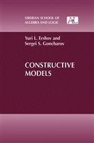 Yuri Ershov, Yuri L Ershov, Yuri L. Ershov, Sergei S Goncharov, Sergei S. Goncharov, Sergey Goncharov... - Constructive Models