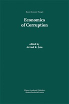 Arvind K. Jain, Arvin K Jain, Arvind K Jain, Arvind K. Jain - Economics of Corruption