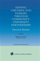 Thomas R. Chibucos, Richard M. Lerner, M Lerner, M Lerner, Richard M. Lerner, Thoma R Chibucos... - Serving Children and Families Through Community-University Partnerships