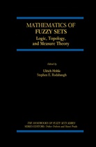 Ulrich Hohle, Ulric Höhle, Ulrich Höhle, S E Rodabaugh, S. E. Rodabaugh, S.E. Rodabaugh - Mathematics of Fuzzy Sets