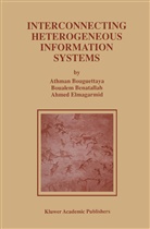 Bouale Benatallah, Boualem Benatallah, Athma Bouguettaya, Athman Bouguettaya, Elmagarmid, Ahmed K. Elmagarmid... - Interconnecting Heterogeneous Information Systems