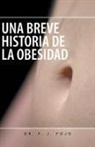Dr F. J. Fojo, F. J. Fojo - Una Breve Historia de La Obesidad
