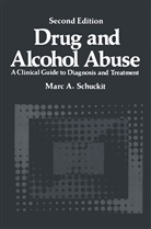 Marc A. Schuckit, Marc A Schuckit, Marc A. Schuckit - Drug and Alcohol Abuse