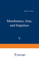 Joh Moore, John Moore - Membranes, Ions, and Impulses